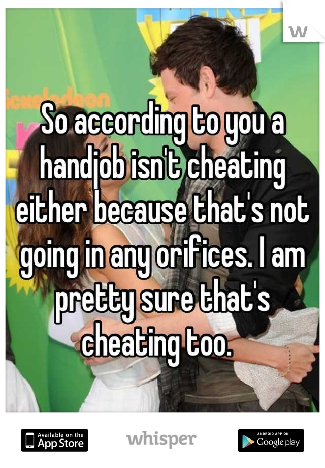 its handjob not cheating